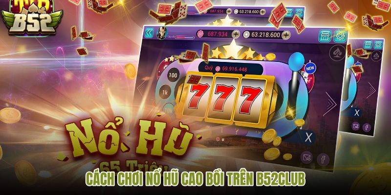 cach-choi-no-hu-cao-boi-tren-b52club