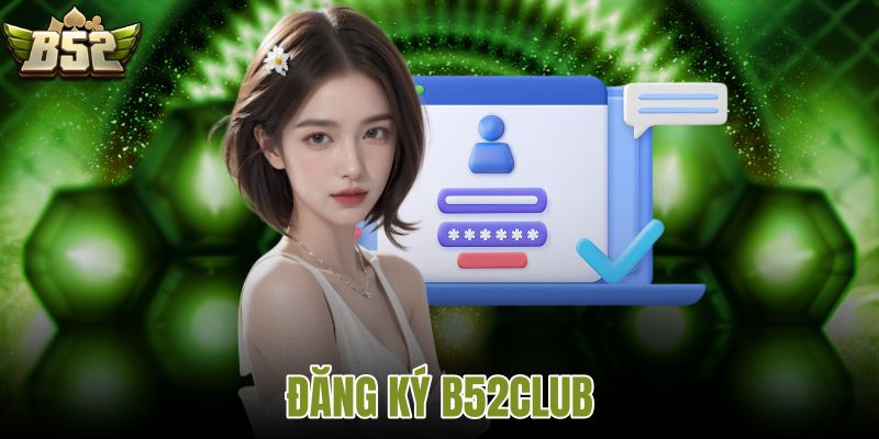 đăng ký b52club