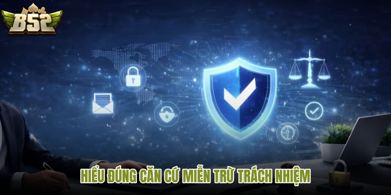hieu-dung-can-cu-mien-tru-trach-nhiem