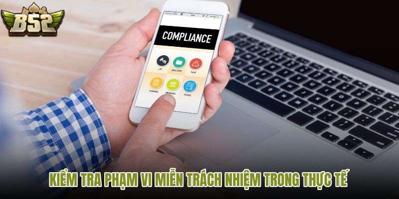 kiem-tra-pham-vi-mien-trach-nhiem-trong-thuc-te