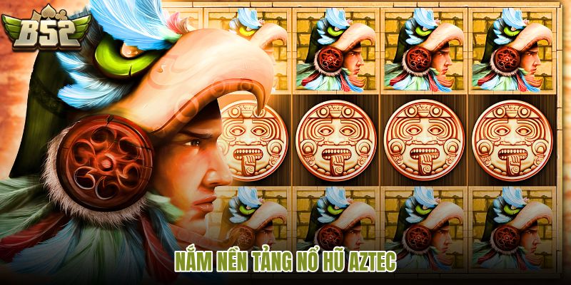 nam-nen-tang-no-hu-aztec