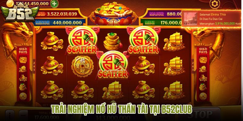 trai-nghiem-no-hu-than-tai-tai-b52club