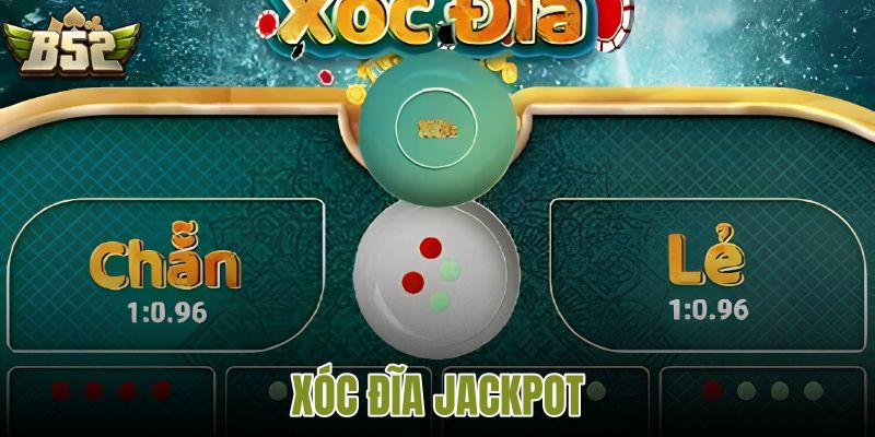 xóc đĩa jackpot